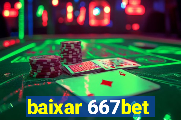 baixar 667bet